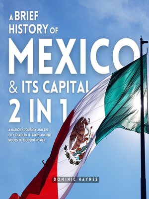 cover image of A Brief History of Mexico & Its Capital 2 in 1